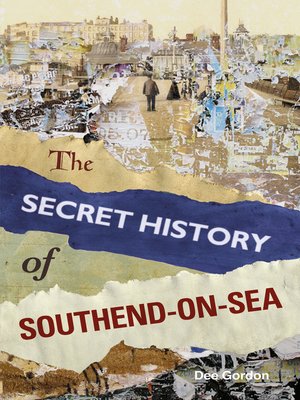 cover image of The Secret History of Southend-on-Sea
